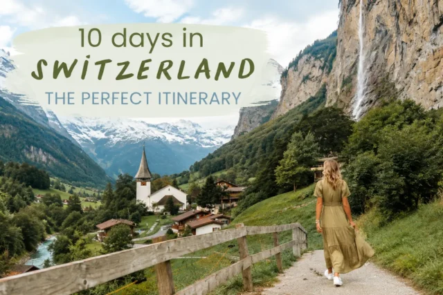 Itineraries Switzerland: Best 5, 7 & 10-Day Routes